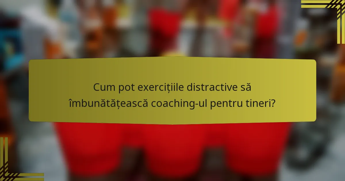 Cum pot exercițiile distractive să îmbunătățească coaching-ul pentru tineri?